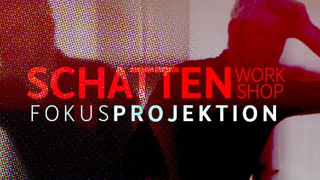 Schatten_Workshop_fokus_projektion%20Kopie